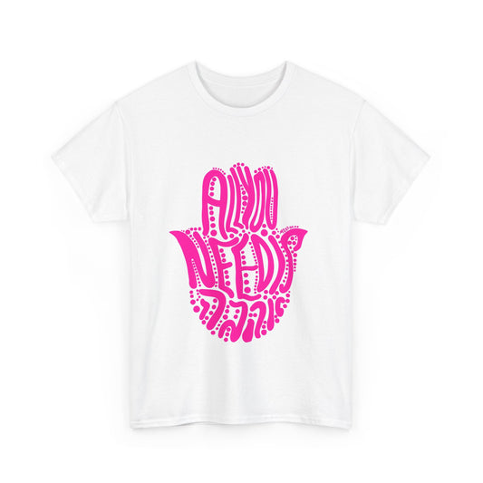 ALL YOU NEED IS AHAVA - Pink Unisex T-Shirt